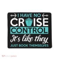 I Have No Cruise Control Vacation Mousepad thumb 0
