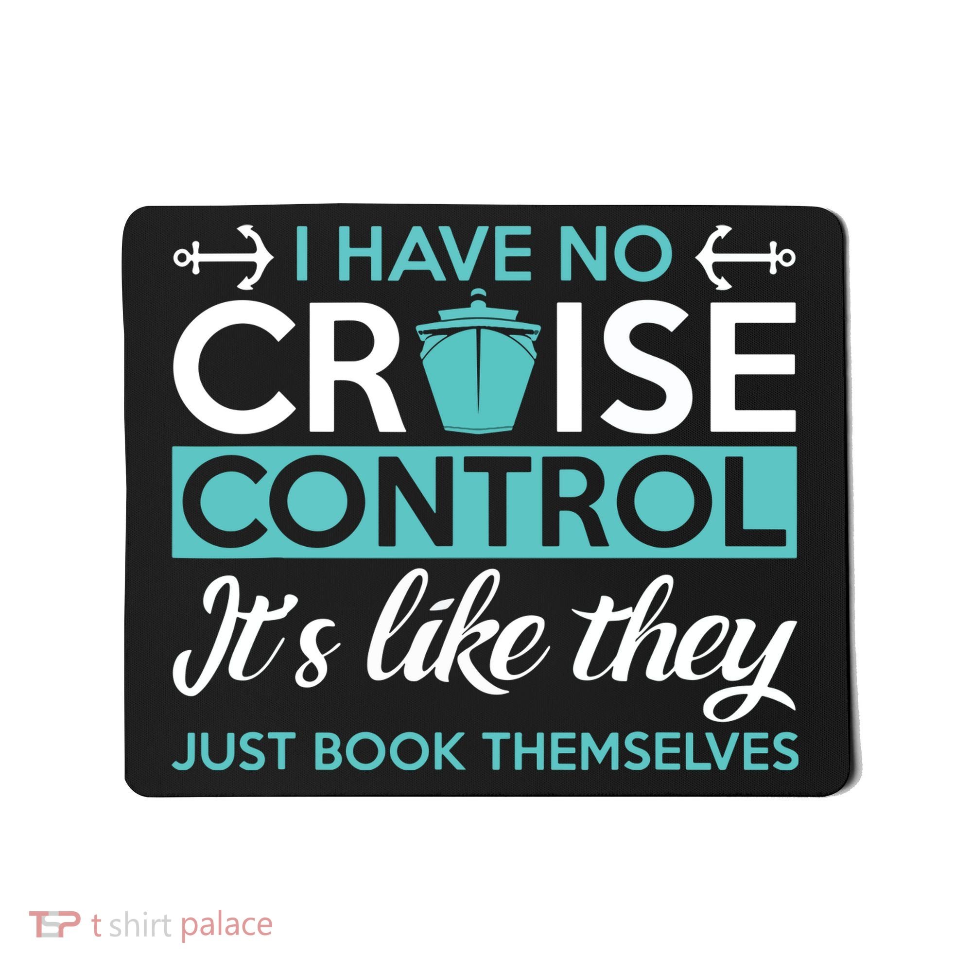 I Have No Cruise Control Vacation Mousepad
