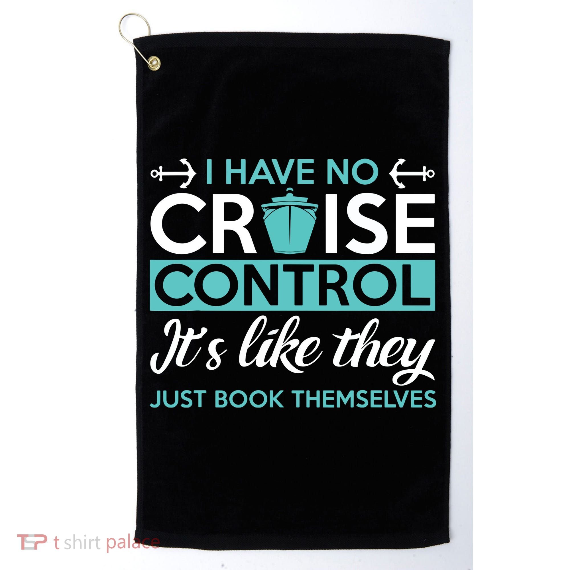 I Have No Cruise Control Vacation Golf Towel