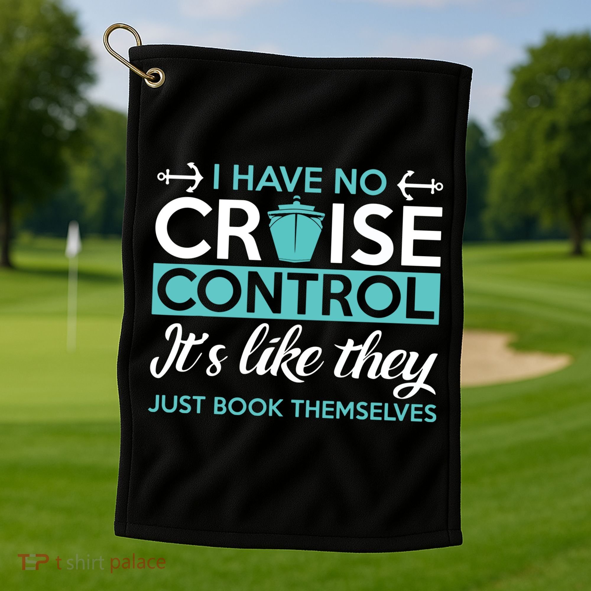 I Have No Cruise Control Vacation Golf Towel