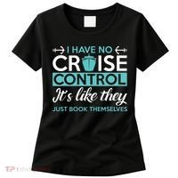 I Have No Cruise Control Vacation Women's T-Shirt thumb 0