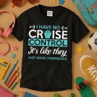 I Have No Cruise Control Vacation Kids T-Shirt thumb 3