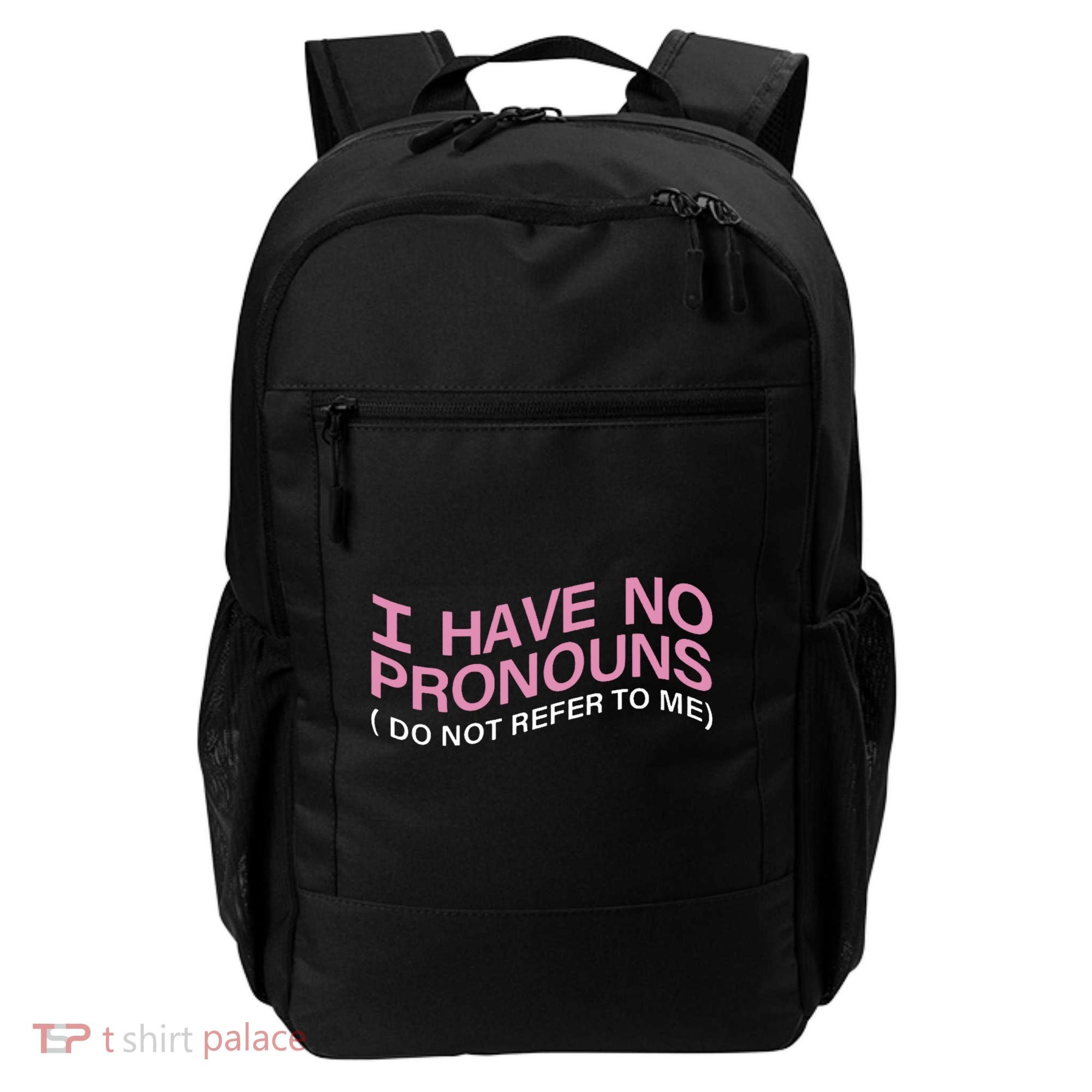 I Have No Pronouns Do Not Refer To Me Backpack
