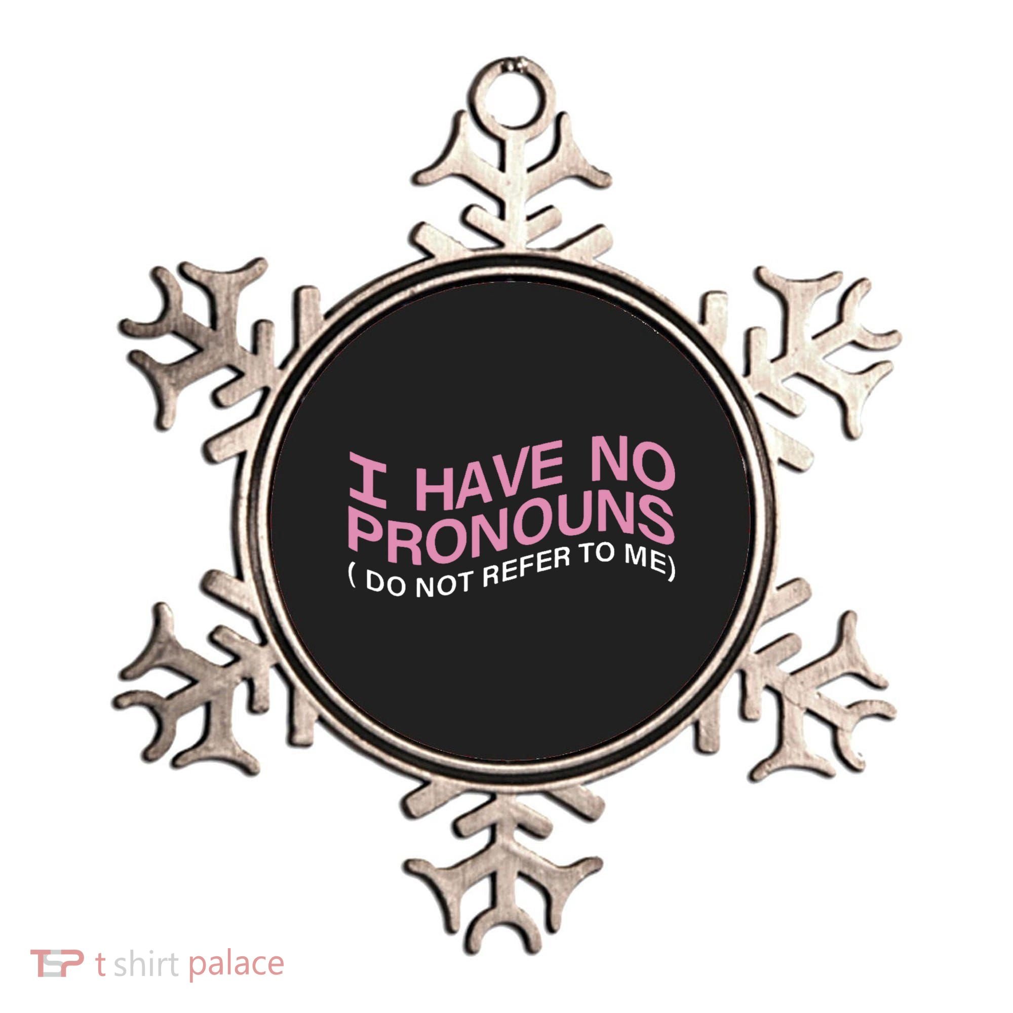 I Have No Pronouns Do Not Refer To Me Ornament