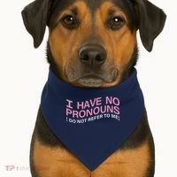 I Have No Pronouns Do Not Refer To Me USA-Made Doggie Bandana thumb 1