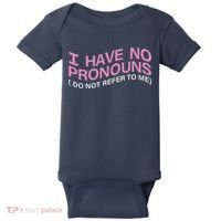 I Have No Pronouns Do Not Refer To Me Baby Bodysuit thumb 0