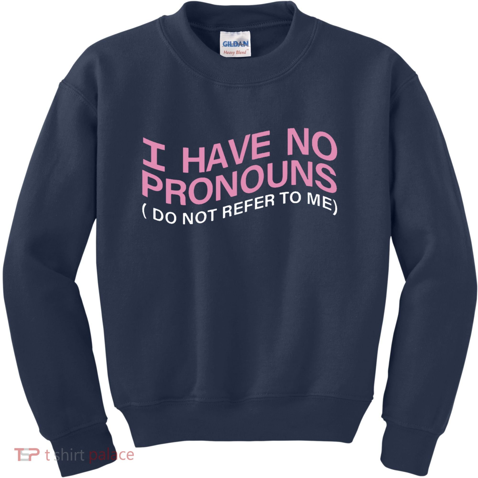 I Have No Pronouns Do Not Refer To Me Kids Sweatshirt