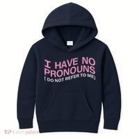 I Have No Pronouns Do Not Refer To Me Kids Hoodie thumb 0