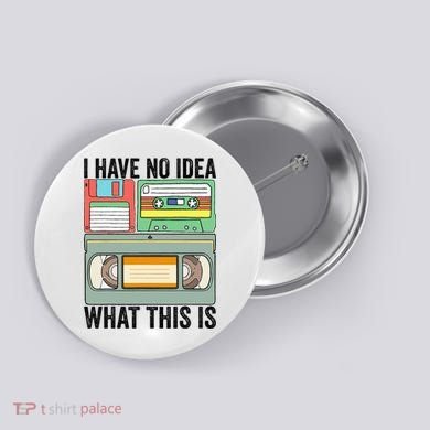I Have No Idea What This Is 80s 90s Cassette Button