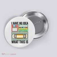 I Have No Idea What This Is 80s 90s Cassette Button thumb 0