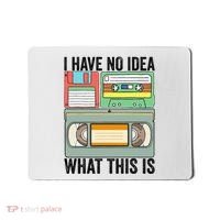 I Have No Idea What This Is 80s 90s Cassette Mousepad thumb 0