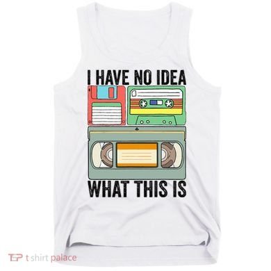 I Have No Idea What This Is 80s 90s Cassette Tank Top