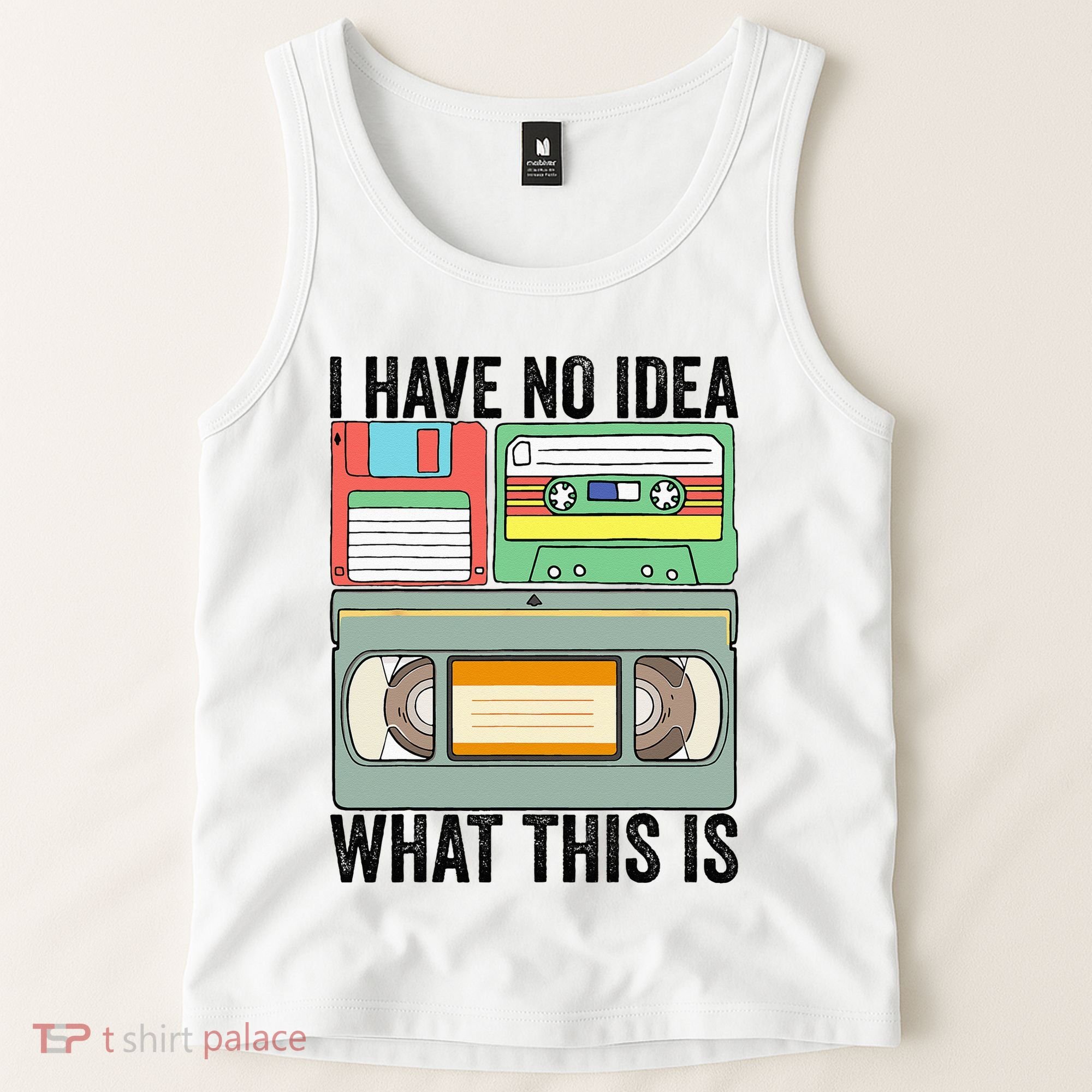 I Have No Idea What This Is 80s 90s Cassette Tank Top