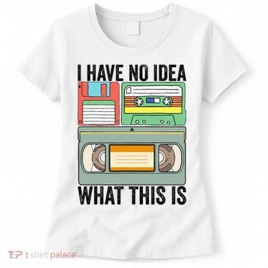 I Have No Idea What This Is 80s 90s Cassette Women's T-Shirt