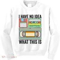 I Have No Idea What This Is 80s 90s Cassette Kids Sweatshirt thumb 0