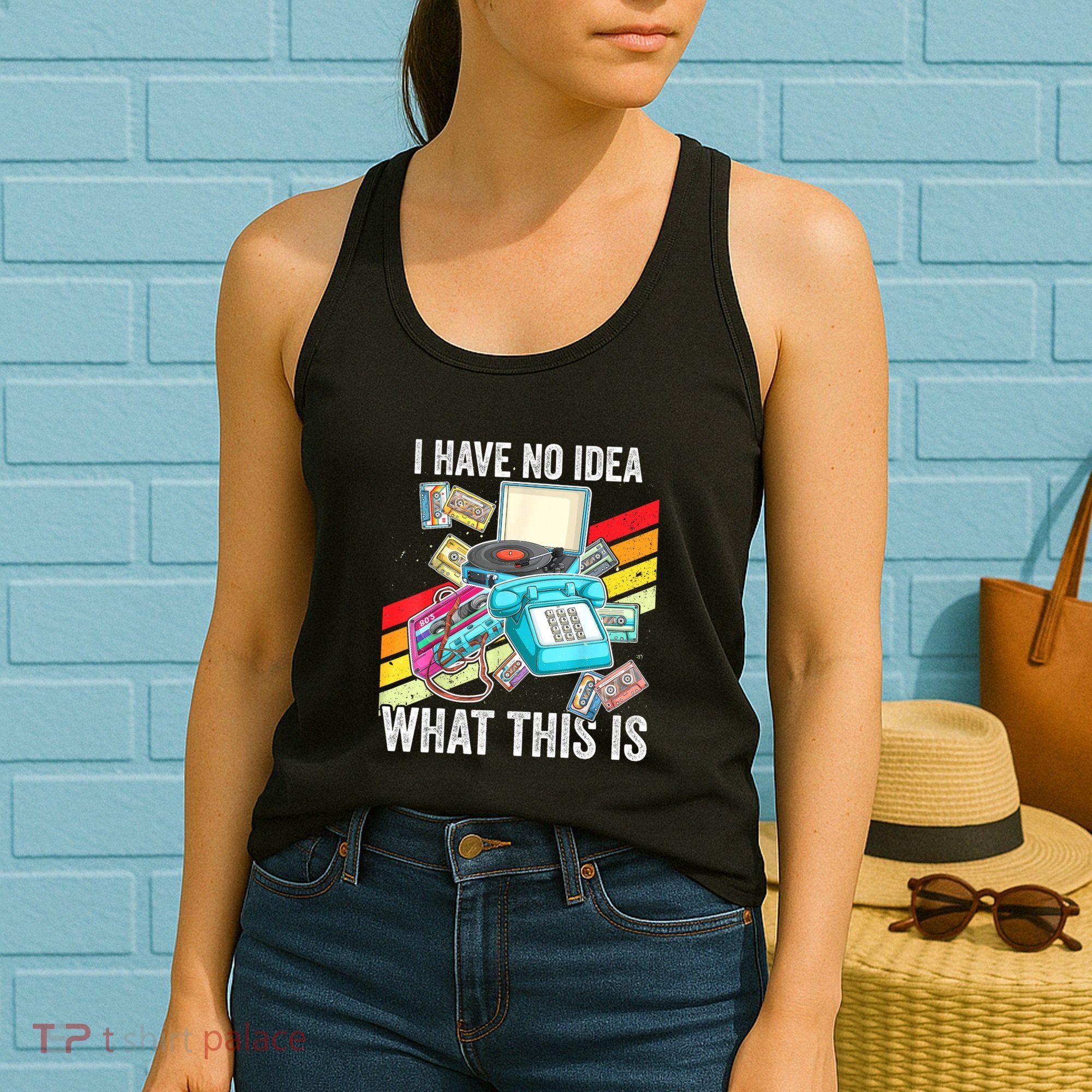 I Have No Idea What This Is 70s 80s 90s Theme Outfit Women's Tank Top