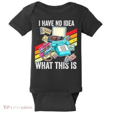 I Have No Idea What This Is 70s 80s 90s Theme Outfit Baby Bodysuit