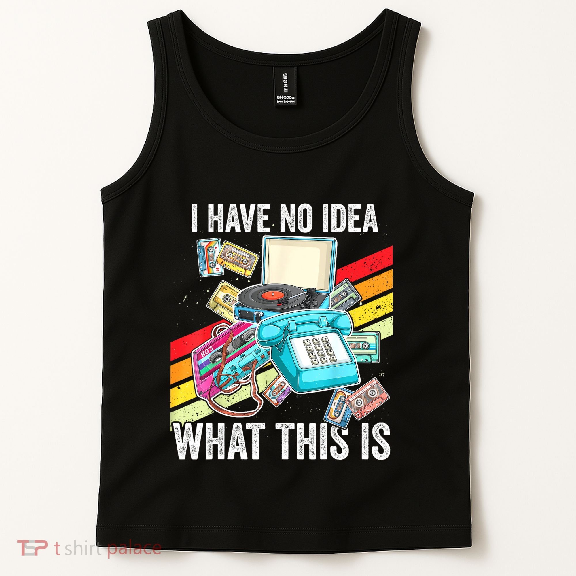 I Have No Idea What This Is 70s 80s 90s Theme Outfit Tank Top