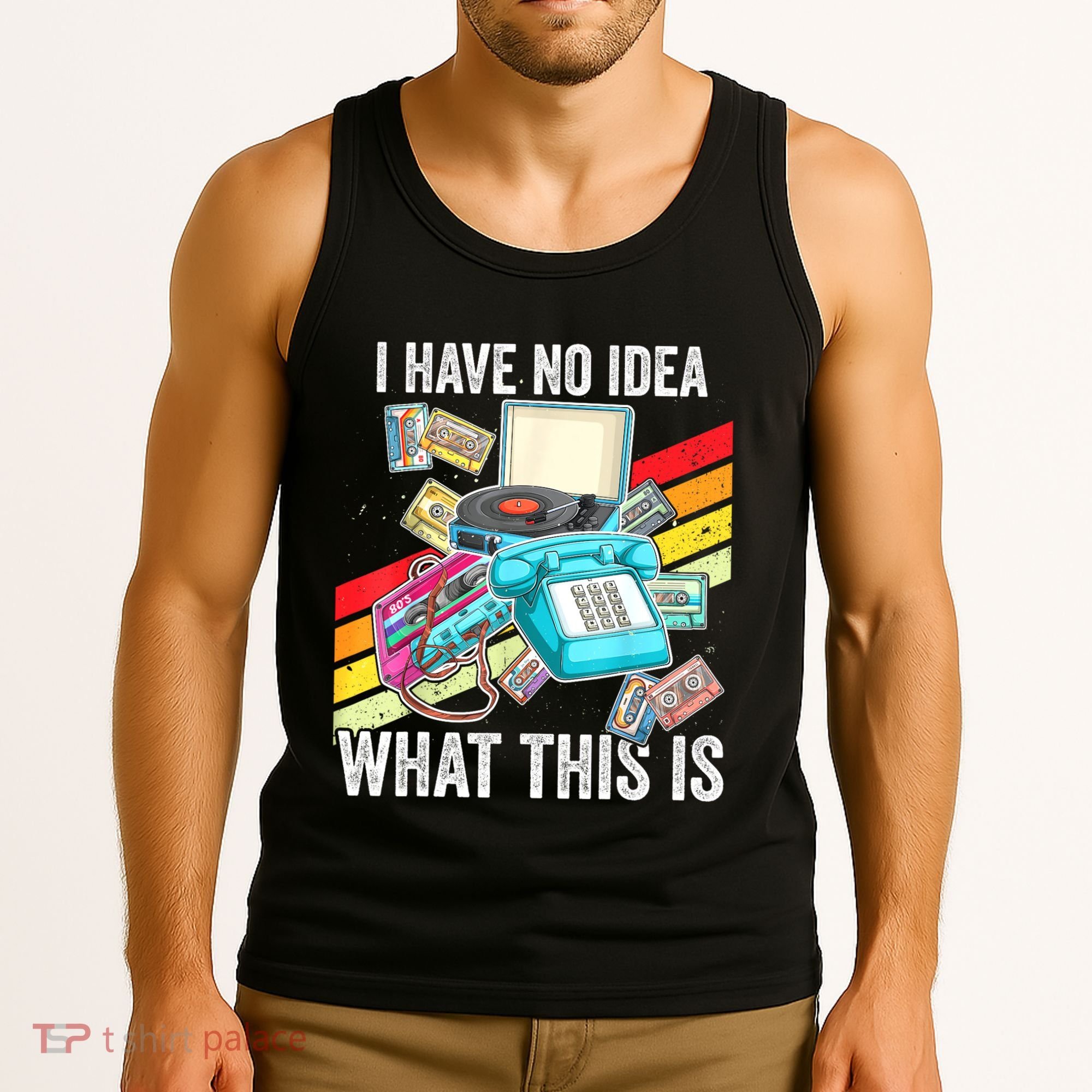 I Have No Idea What This Is 70s 80s 90s Theme Outfit Tank Top