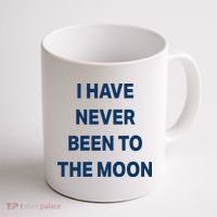 I Have Never Been To The Moon Funny Coffee Mug thumb 1