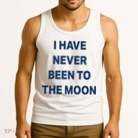 I Have Never Been To The Moon Funny Tank Top thumb 3