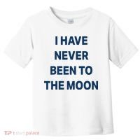 I Have Never Been To The Moon Funny Toddler T-Shirt thumb 0