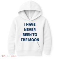 I Have Never Been To The Moon Funny Kids Hoodie thumb 0