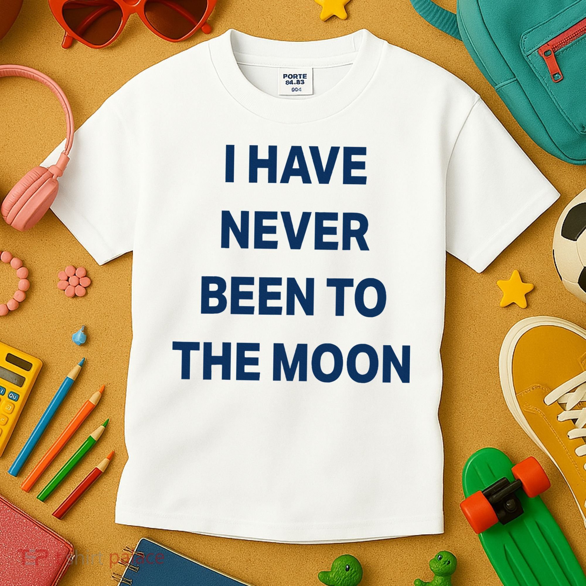 I Have Never Been To The Moon Funny Kids T-Shirt