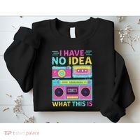 I Have No Idea What This Is Outfit 80s 90s Sweatshirt thumb 2