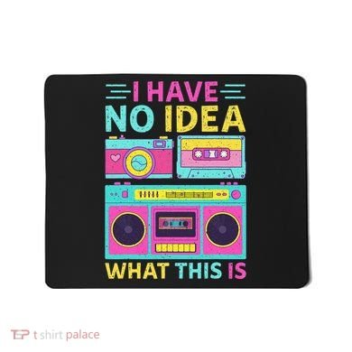 I Have No Idea What This Is Outfit 80s 90s Mousepad