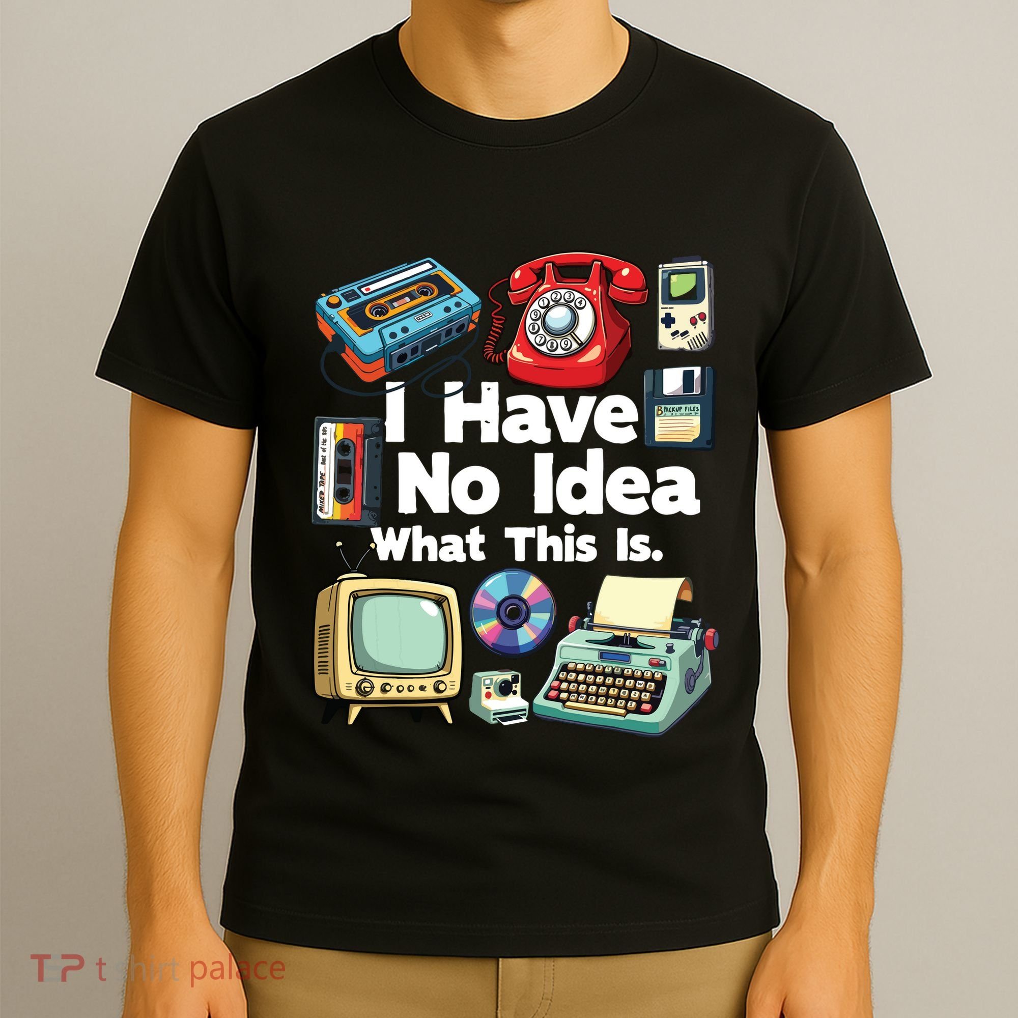 I Have No Idea What This Is 80s Bro 1980s Fashion 80 Party T-Shirt
