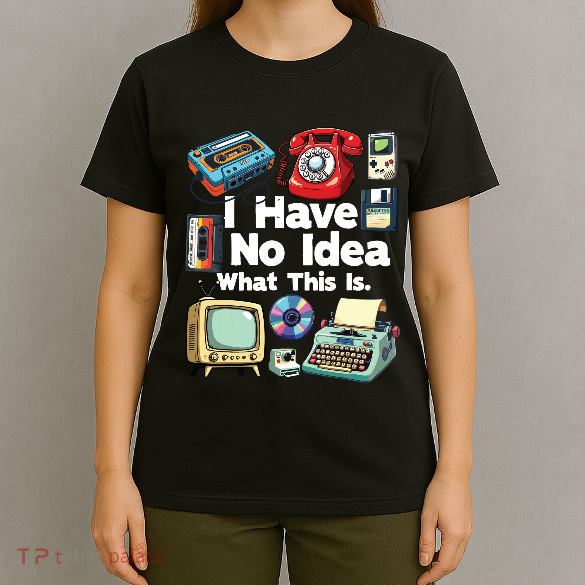 I Have No Idea What This Is 80s Bro 1980s Fashion 80 Party T-Shirt