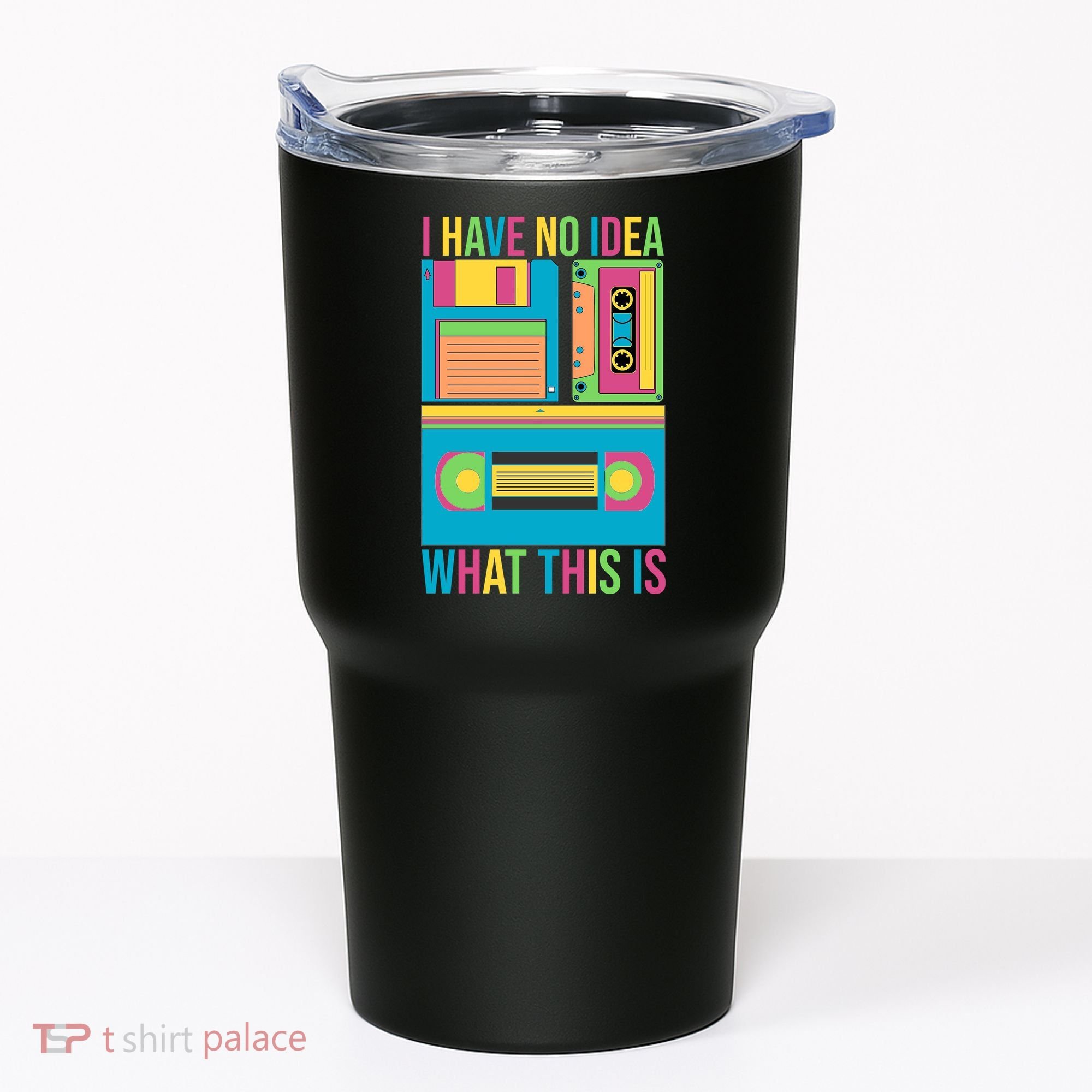 I Have No Idea What This Is Cassette Classic Music Tumbler