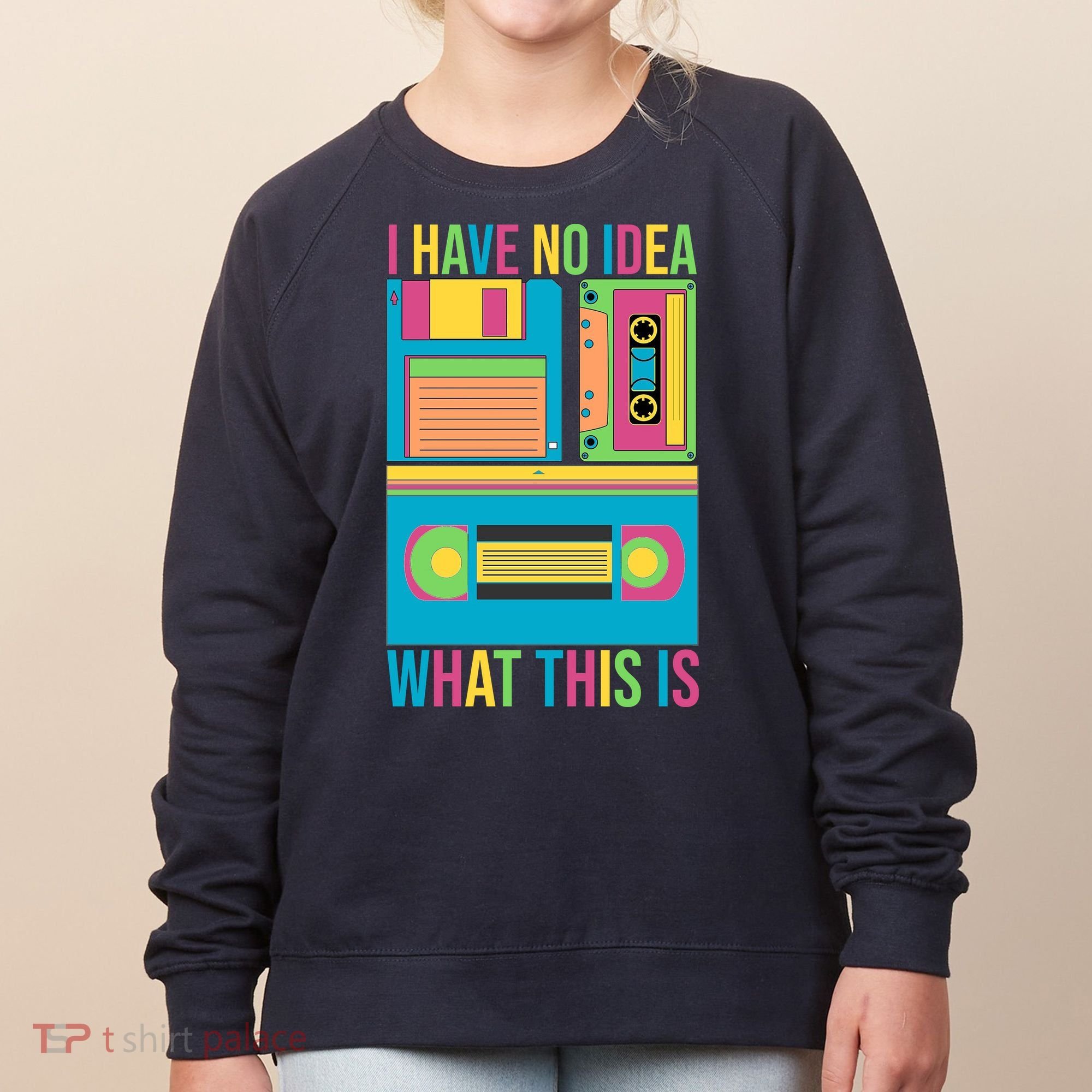 I Have No Idea What This Is Cassette Classic Music Women's Sweatshirt