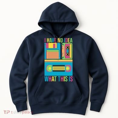 I Have No Idea What This Is Cassette Classic Music Hoodie