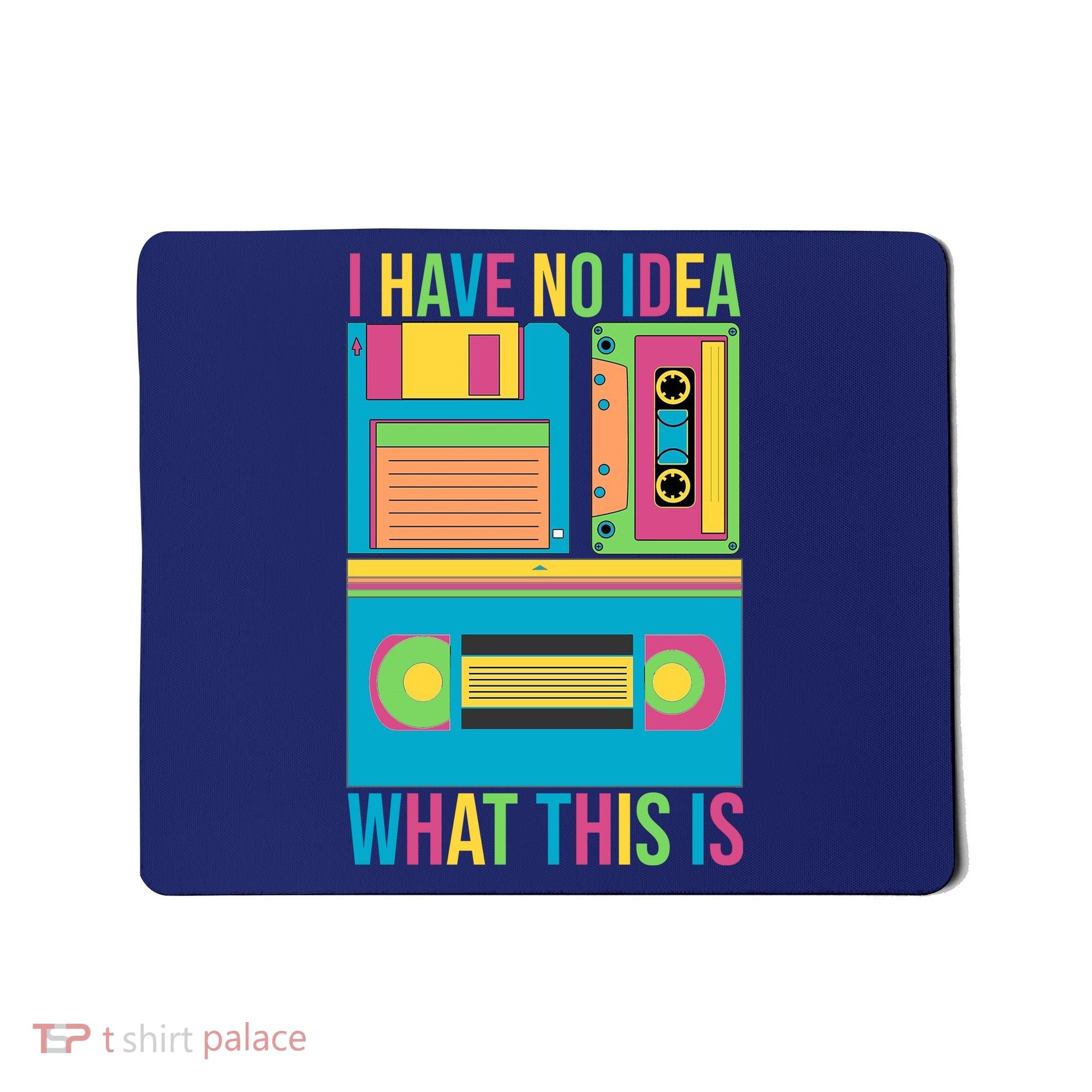 I Have No Idea What This Is Cassette Classic Music Mousepad