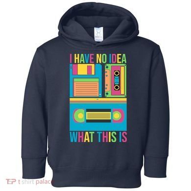 I Have No Idea What This Is Cassette Classic Music Toddler Hoodie