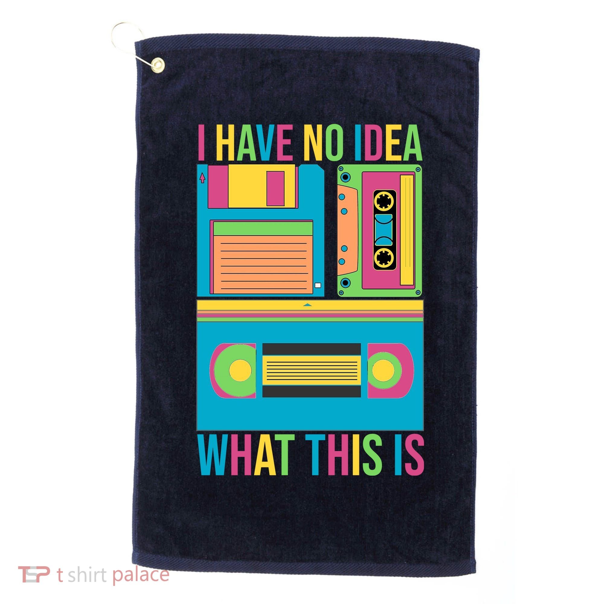 I Have No Idea What This Is Cassette Classic Music Golf Towel