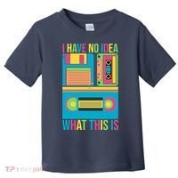 I Have No Idea What This Is Cassette Classic Music Toddler T-Shirt thumb 0
