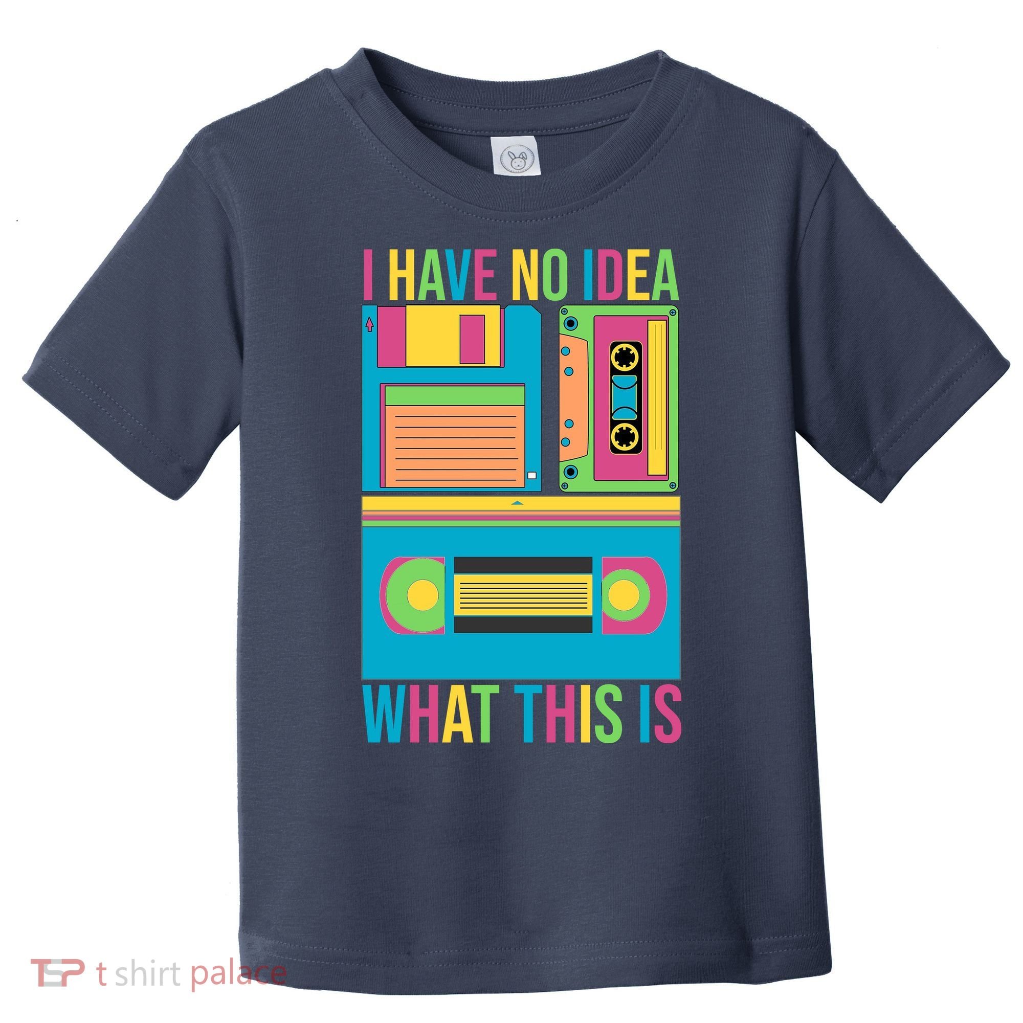 I Have No Idea What This Is Cassette Classic Music Toddler T-Shirt