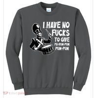 I Have No Fucks To Give Pa Rum Pum Pum Pum Sweatshirt thumb 0