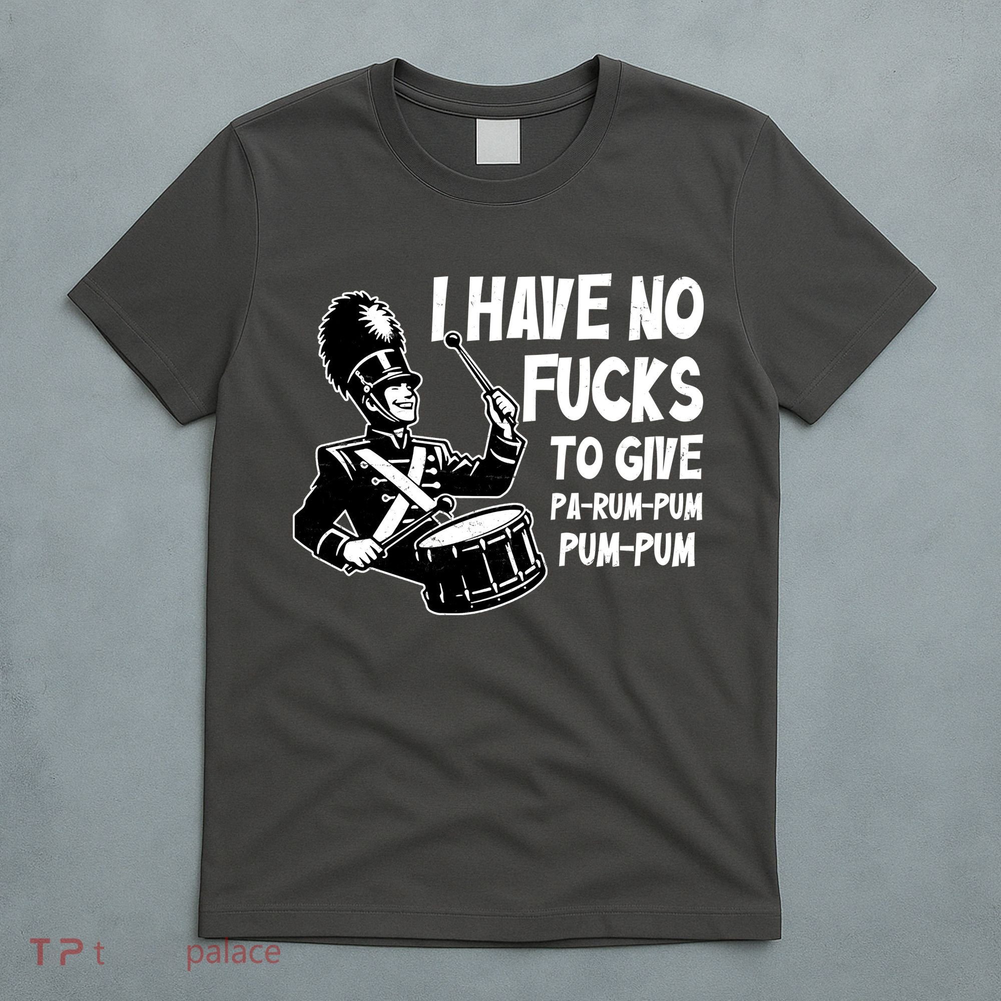 I Have No Fucks To Give Pa Rum Pum Pum Pum T-Shirt