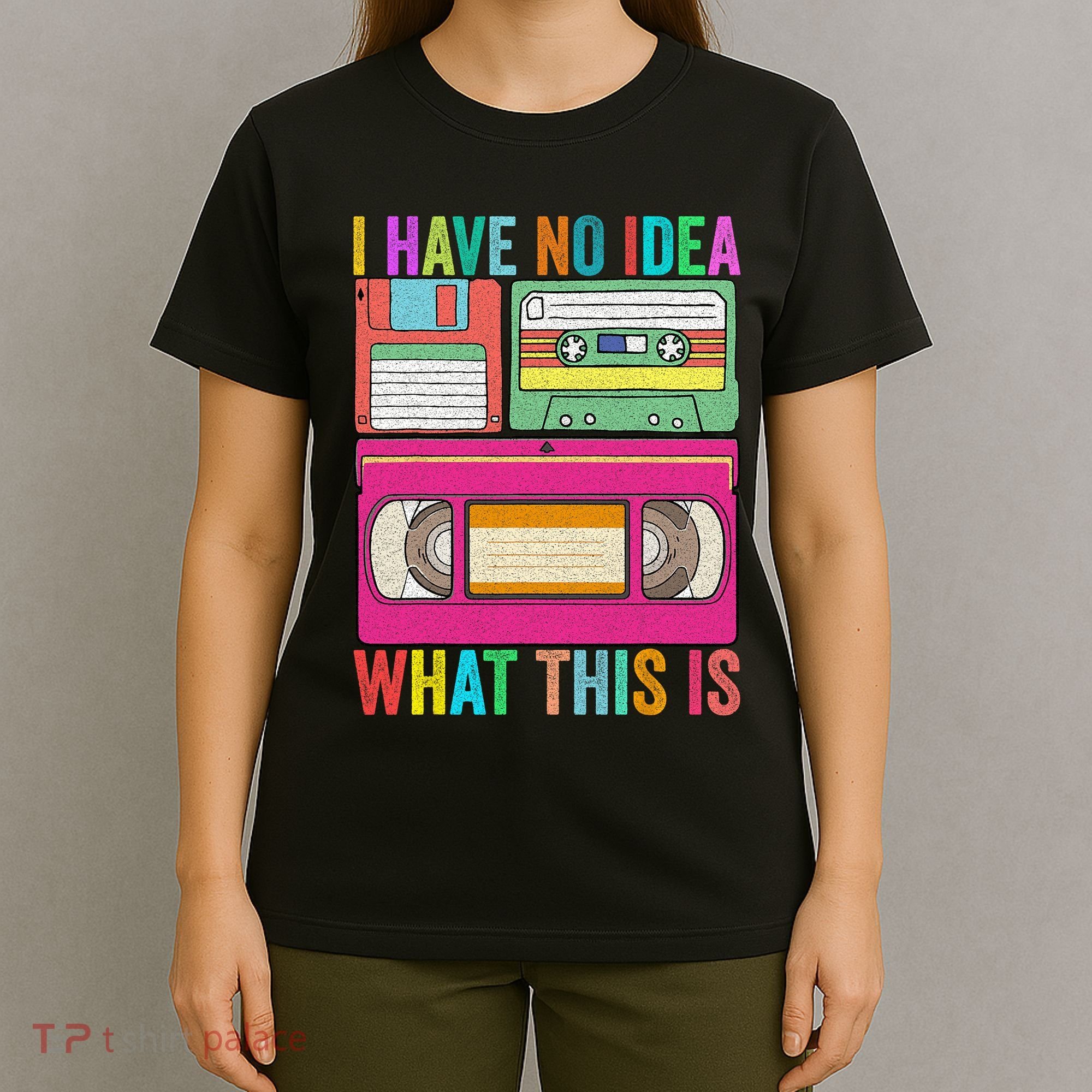 I Have No Idea What This Is 70s 80s 90s Outfit Men Women T-Shirt