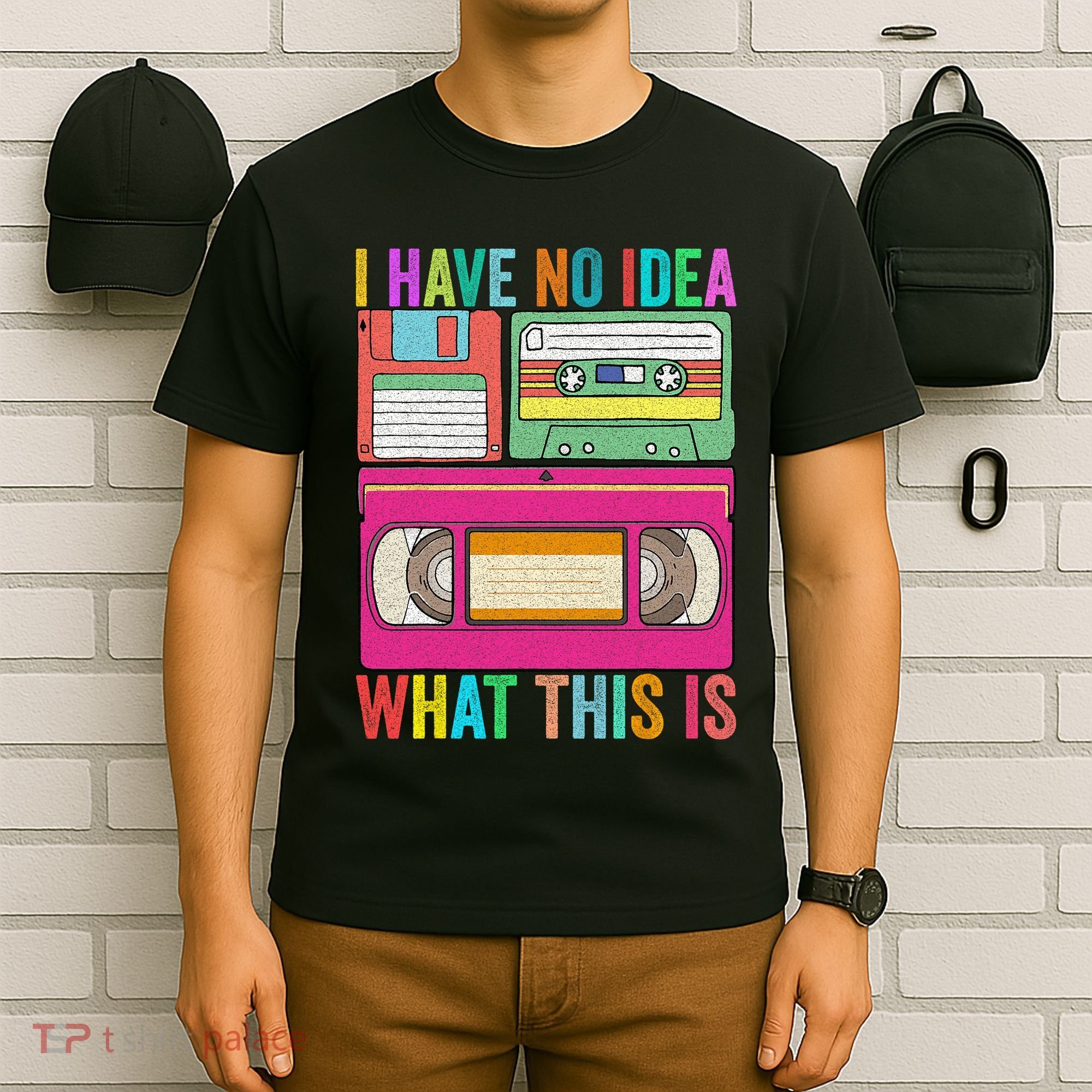 I Have No Idea What This Is 70s 80s 90s Outfit Men Women T-Shirt