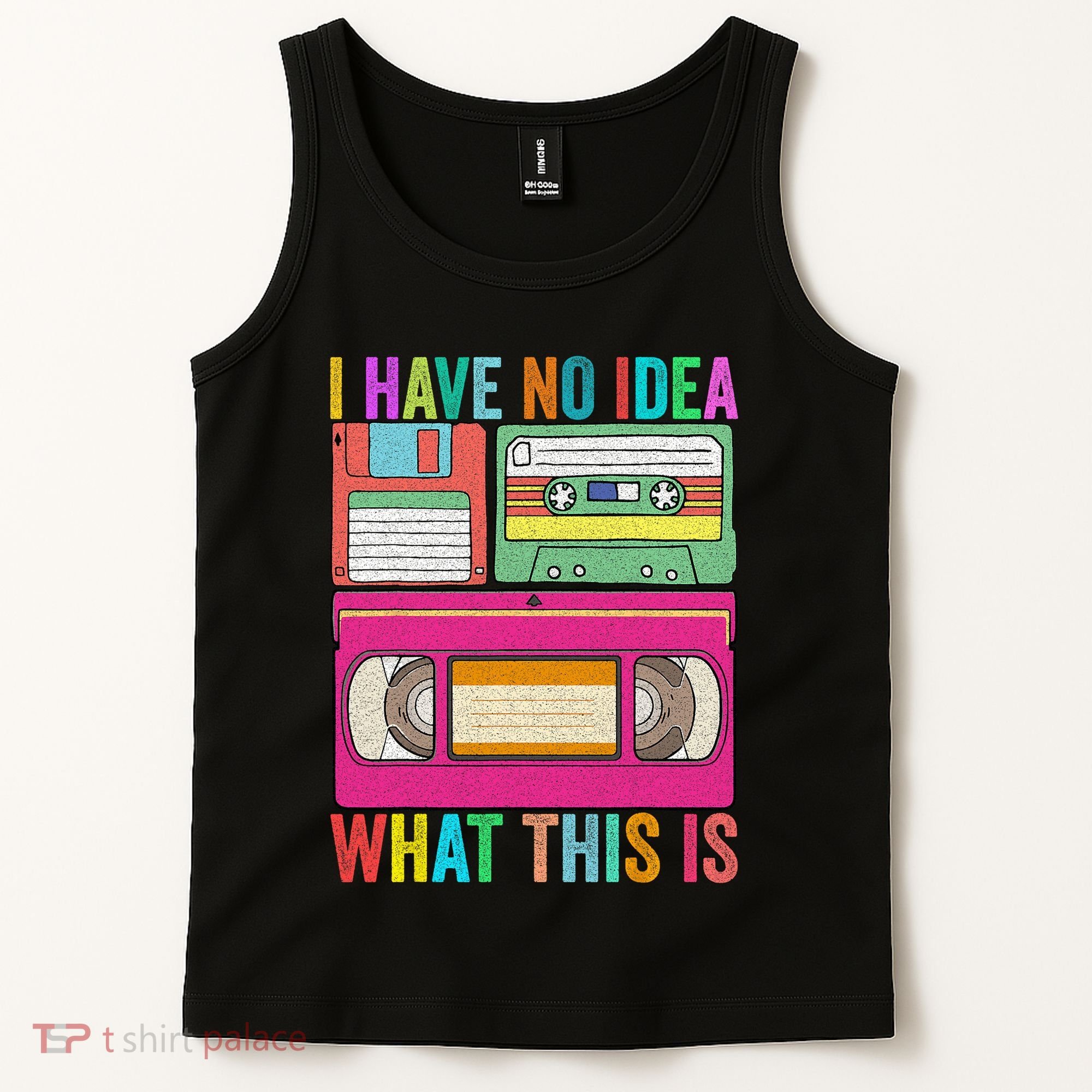 I Have No Idea What This Is 70s 80s 90s Outfit Men Women Tank Top