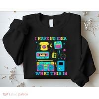 I Have No Idea What This Is 70s 80s 90s Outfit Sweatshirt thumb 2
