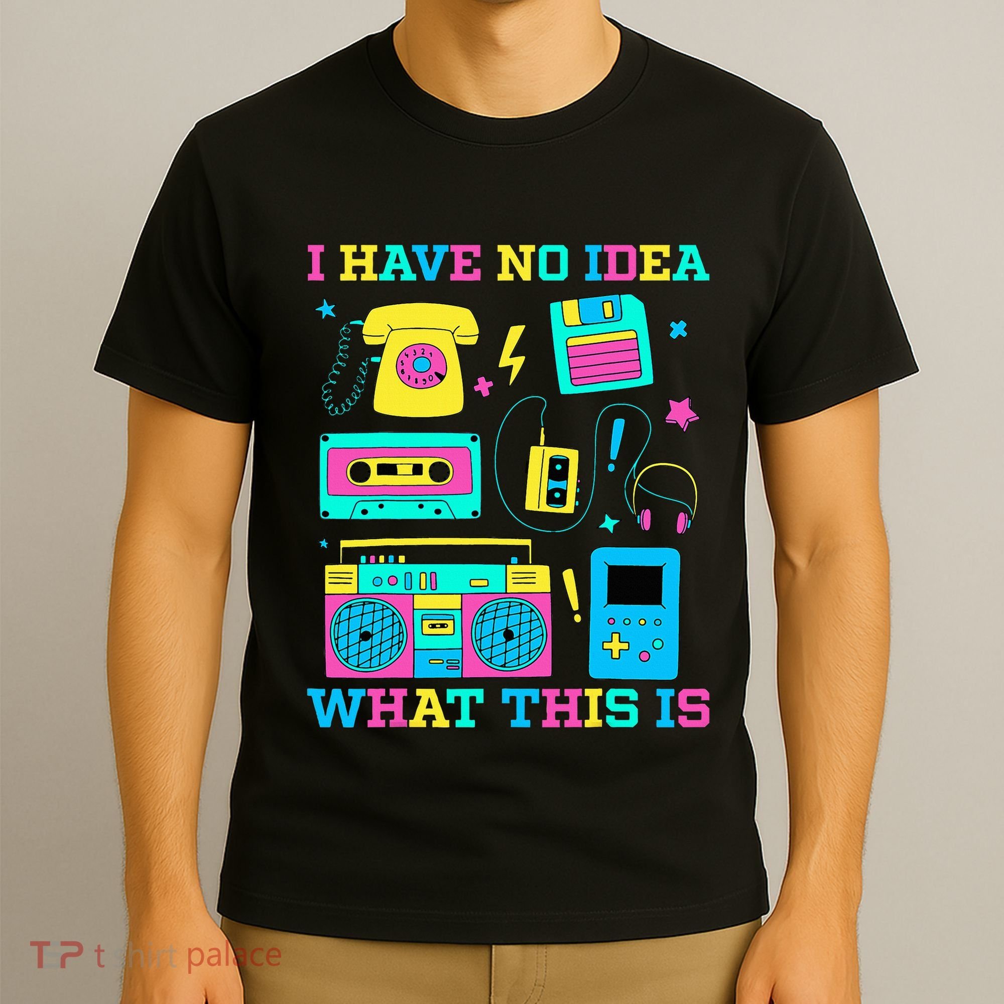 I Have No Idea What This Is 70s 80s 90s Outfit T-Shirt