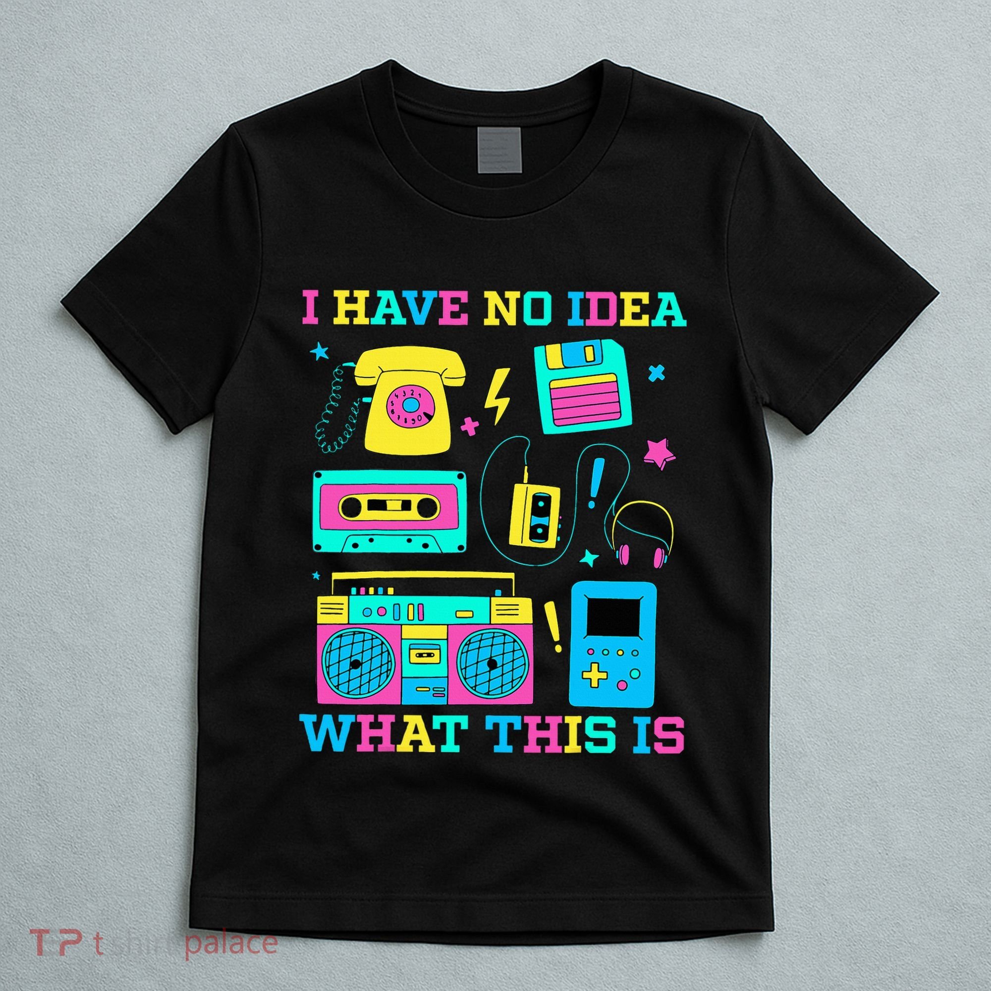 I Have No Idea What This Is 70s 80s 90s Outfit T-Shirt