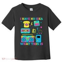 I Have No Idea What This Is 70s 80s 90s Outfit Toddler T-Shirt thumb 0