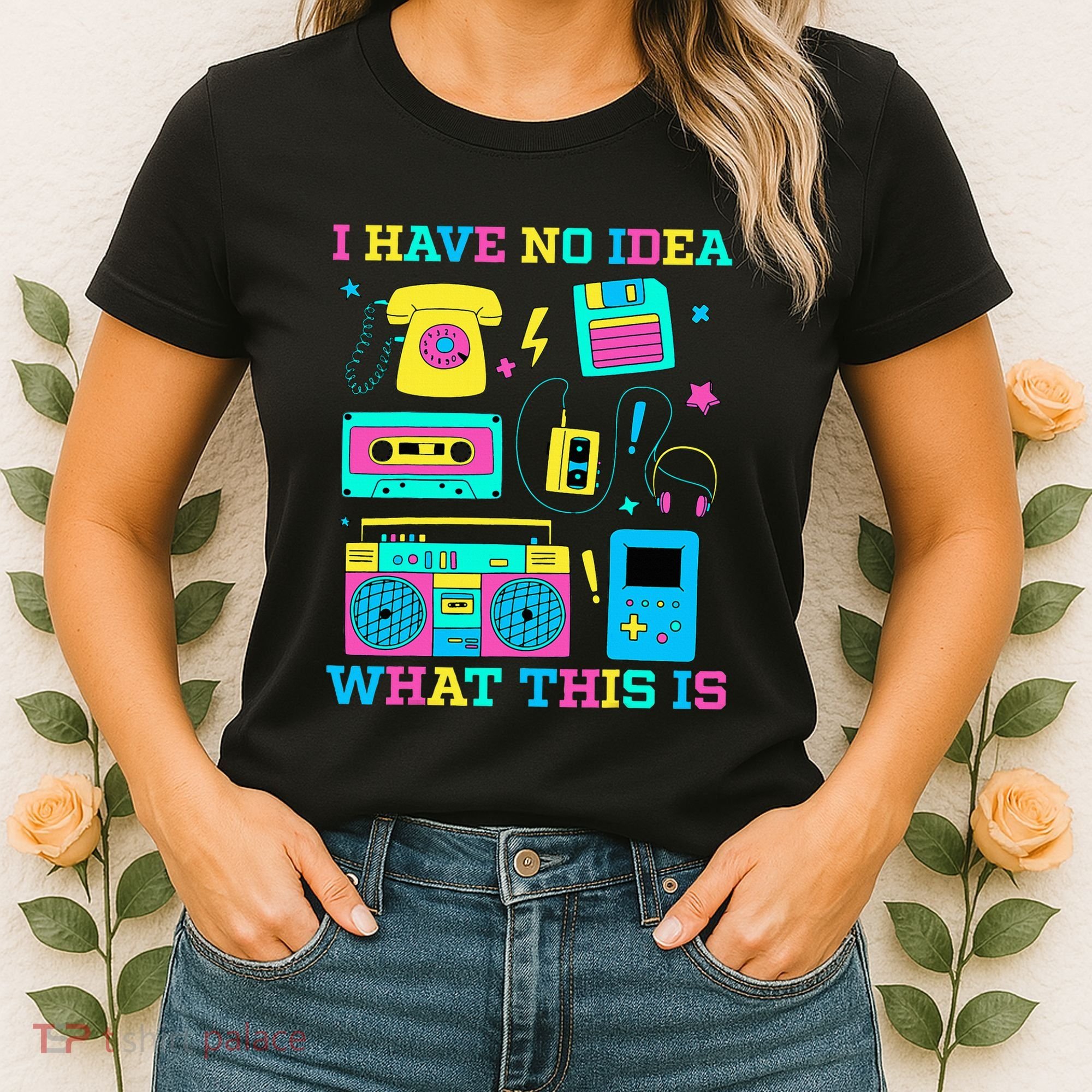 I Have No Idea What This Is 70s 80s 90s Outfit Women's T-Shirt